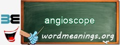 WordMeaning blackboard for angioscope